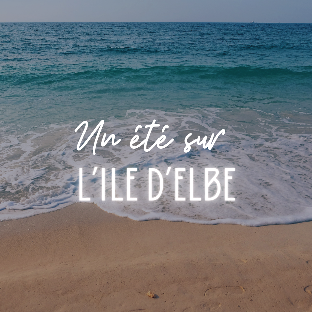 Un Eté sur l'Ile d'Elbe