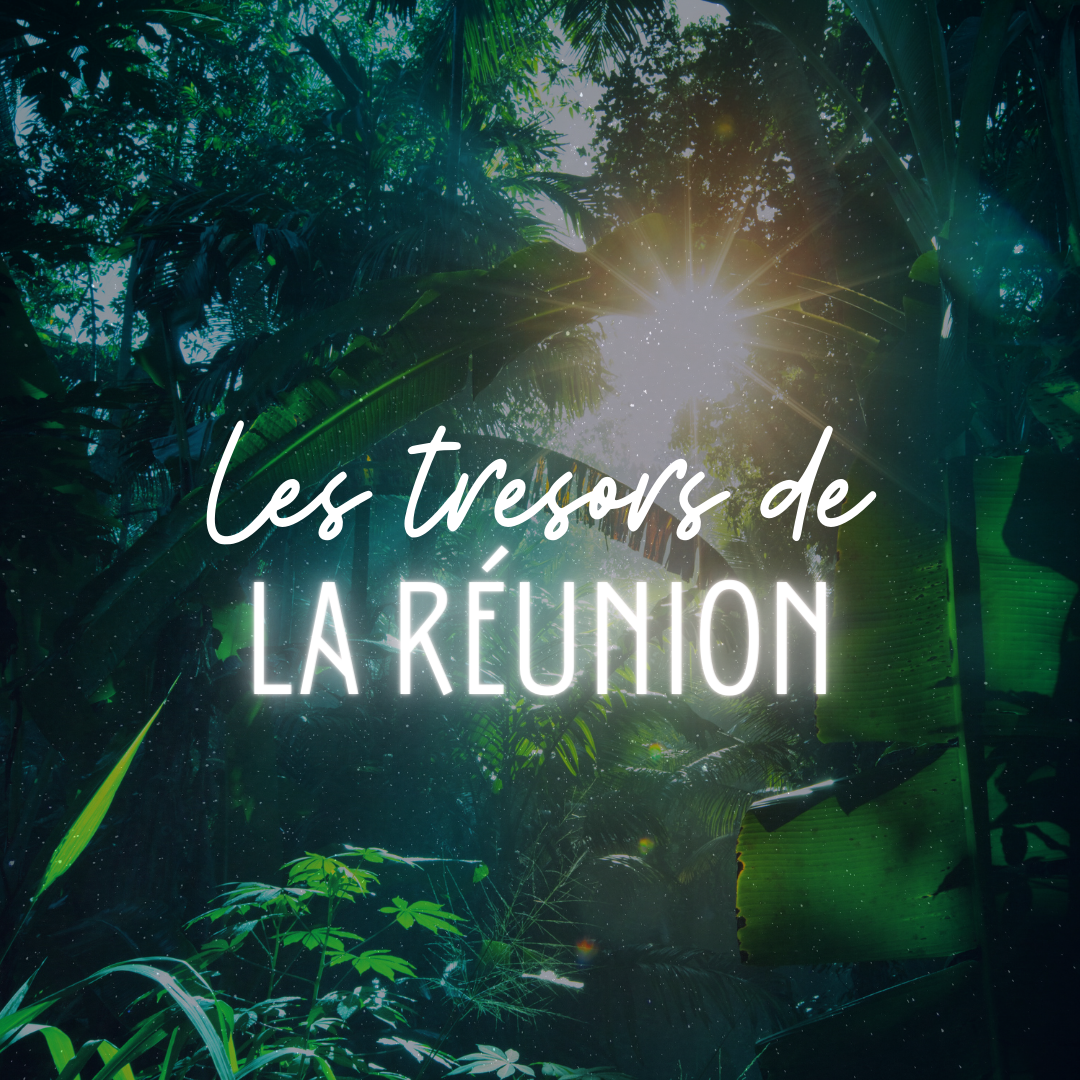 Les trésors de la Réunion